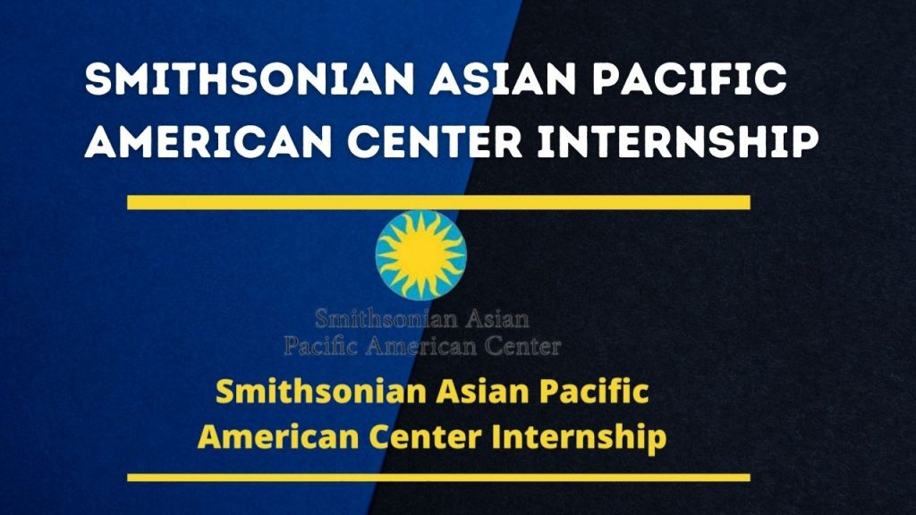 Smithsonian Asian Pacific American Center Internships 2024