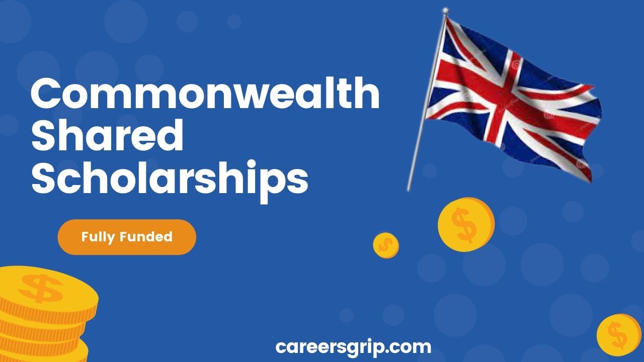 Commonwealth Shared Scholarships in UK 202324 Fully Funded