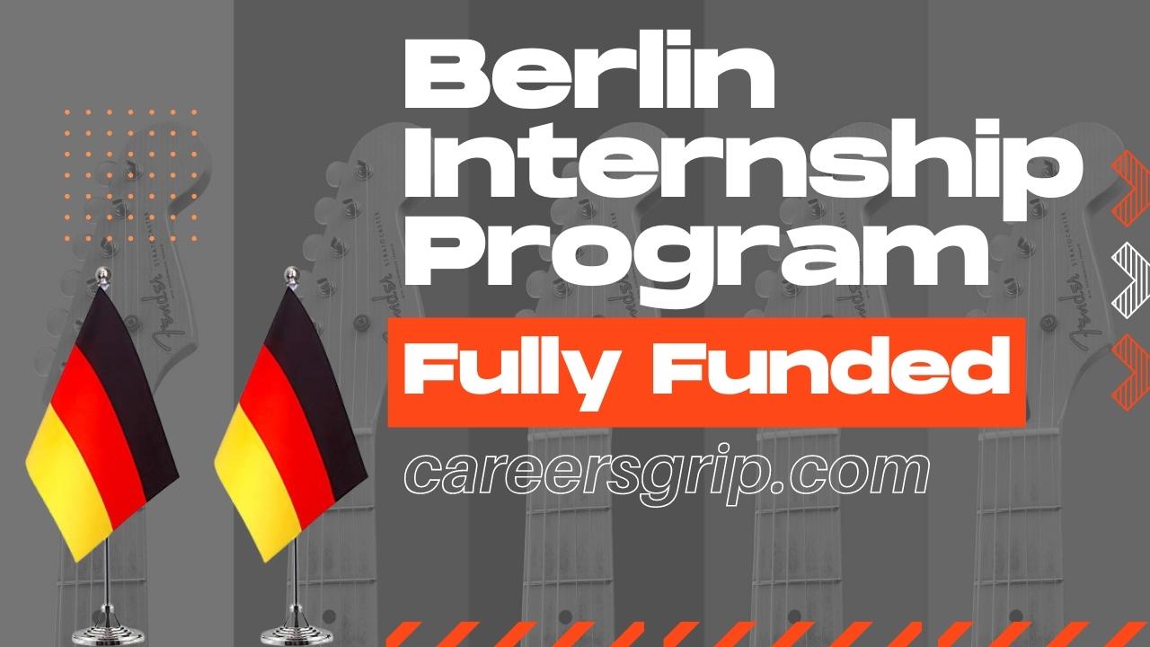 Berlin Internship Program in Germany 2023 Fully Funded