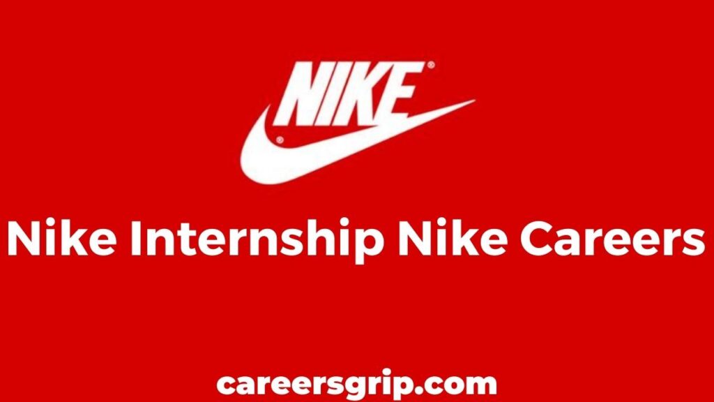 Nike Internship 202223 (Apply Now) Careers Grip