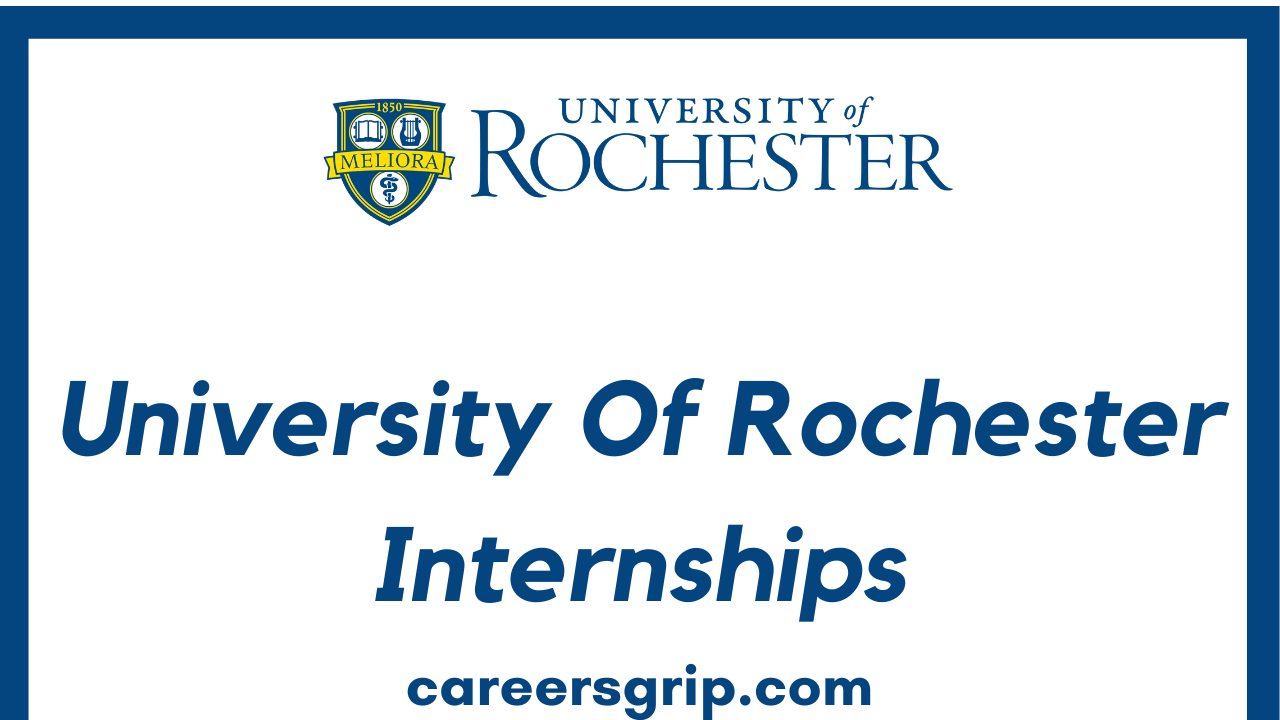 University Of Rochester Internships 2024 Careers Grip