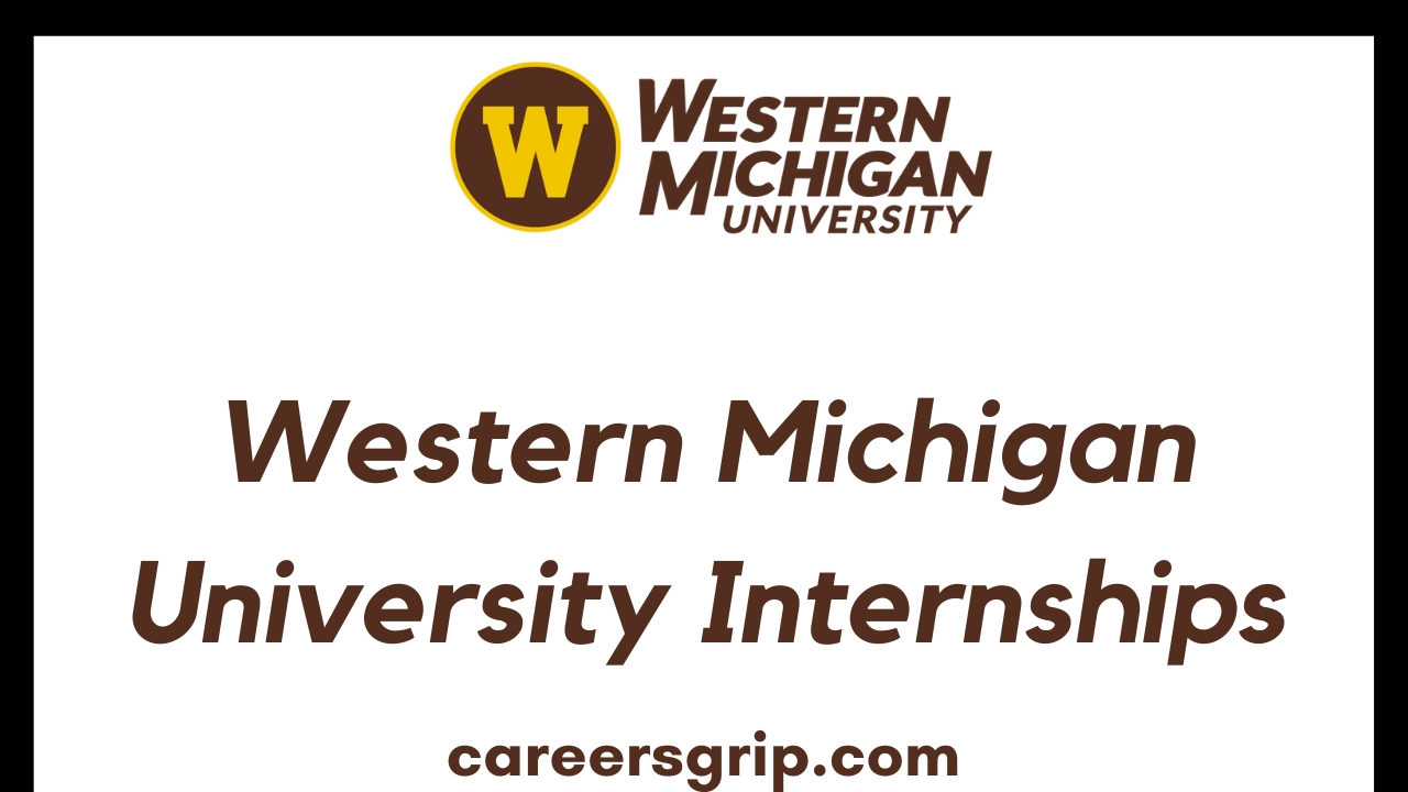 Western Michigan University Internships 2023 Careers Grip