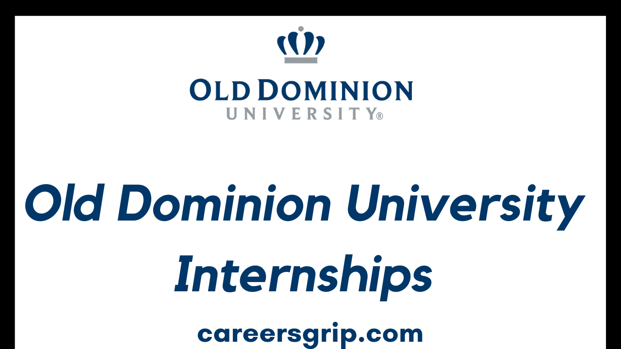 Old Dominion University Internships 2024 Careers Grip   Old Dominion University Internships 